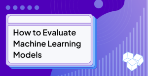 How to Evaluate Machine Learning Models