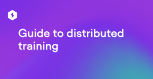 Guide to Distributed Training